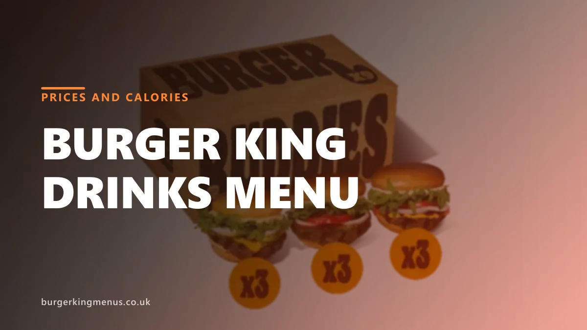 Burger King drinks menu UK prices