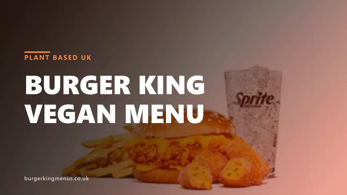 Burger King vegan menu UK prices